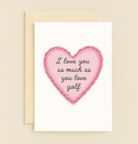love you more than golf heart card