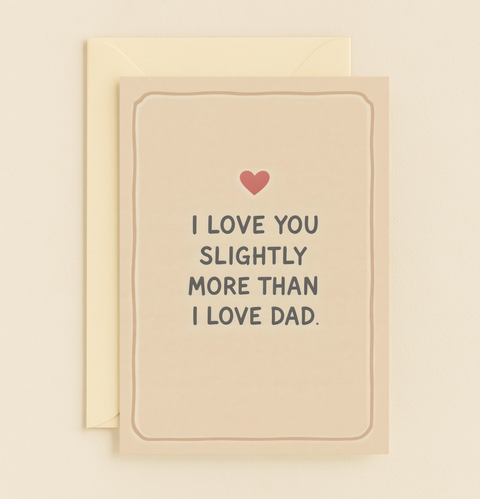slightly more than dad love card