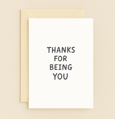 thanks for being you card