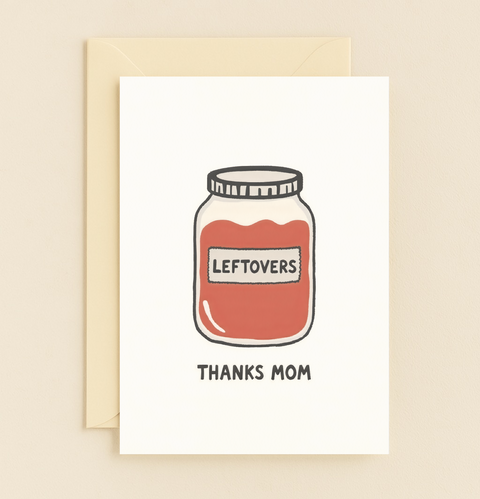 thanks for the leftovers mom card