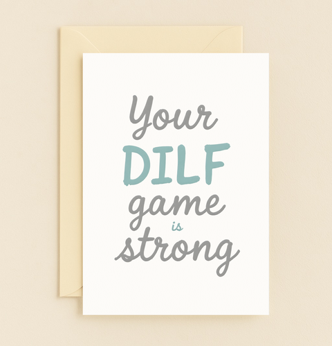 your dilf game greeting card