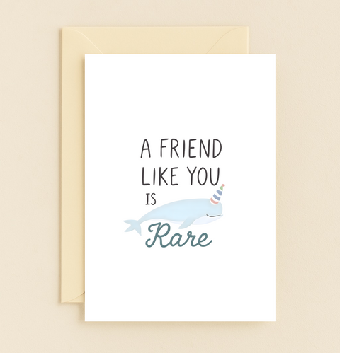 Funny Friendship Card Rare Narwhal "A Friend Like You" - Front