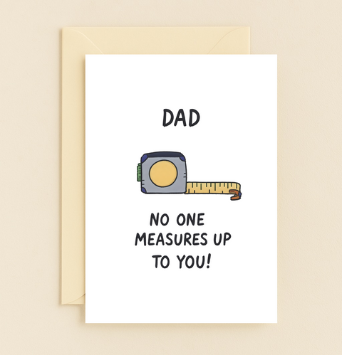 Funny Father's Day Card "No One Measures Up" Tape Measure Design - Front