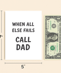 Funny Dad Greeting Card "When All Else Fails Call Dad" Modern Design - Size