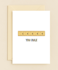 Funny Greeting Card with Ruler Pun You Rule Illustration - Front
