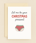 be your christmas present cheeky card