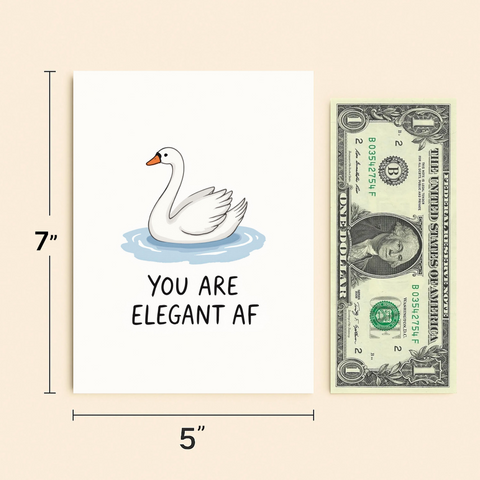 Funny Greeting Card "You Are Elegant AF" Swan Illustration - Size