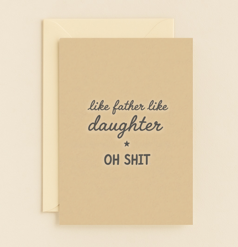 like father like daughter humor card