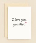 love you idiot funny card