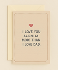 slightly more than dad love card