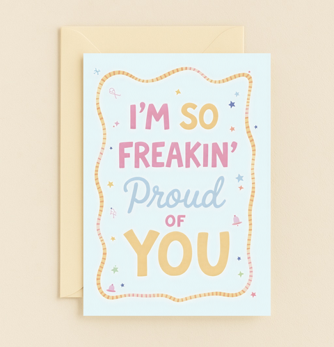 so freakin proud card