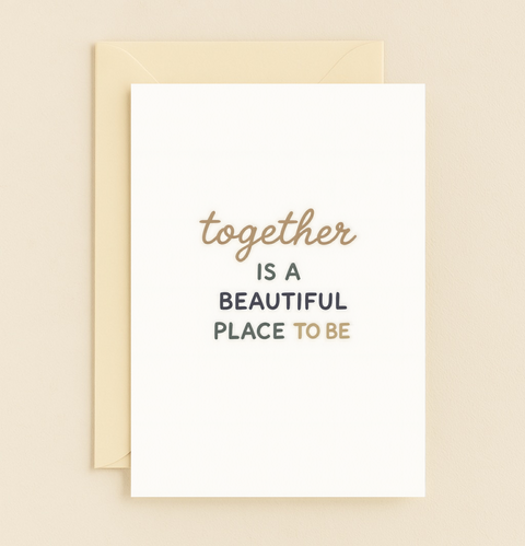 together is a beautiful place card