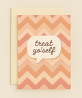 treat yourself chevron pattern card