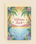 Tropical Welcome Back Card