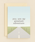 you are my greatest adventure road card