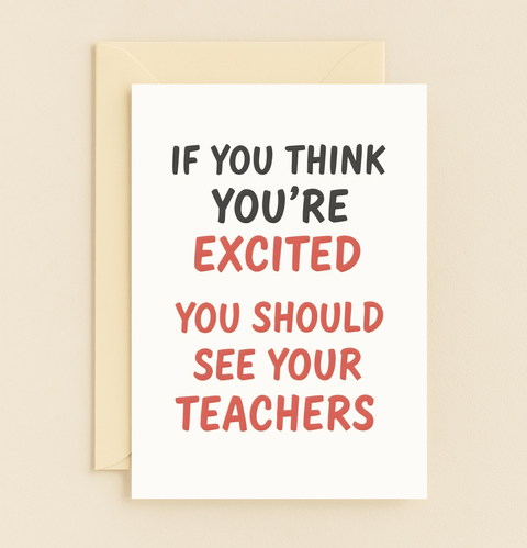 you should see teachers excitement card