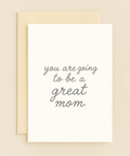 you will be a great mom card
