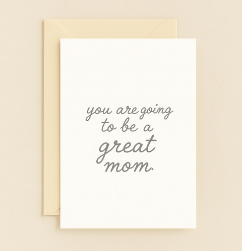you will be a great mom card