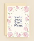 you're doing great mama floral card